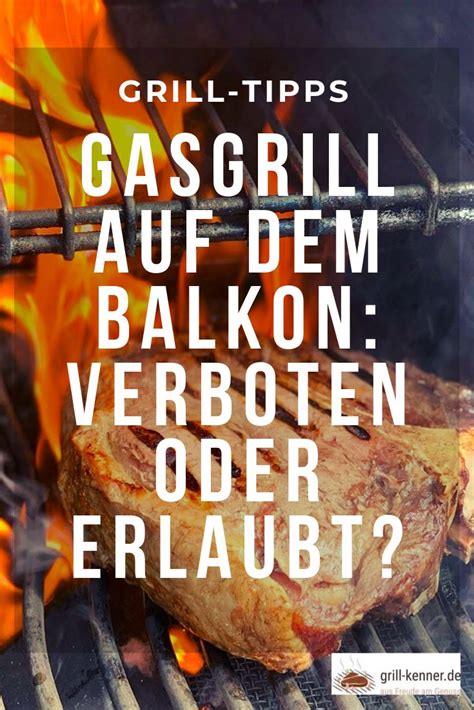 Gasgrill Auf Dem Balkon Erlaubt Oder Verboten Gasgrill Grillen