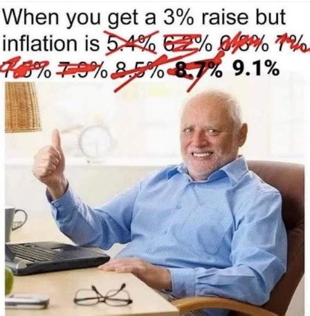 When You Get A 3% Raise But Inflation Is 9% - Meme - Shut Up And Take My Money