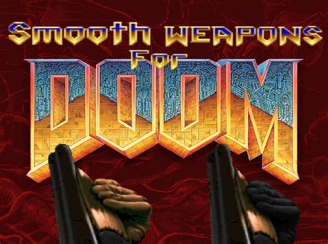 Smooth Weapons for DOOM mod - ModDB