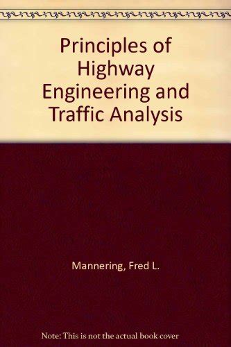 Principles Of Highway Engineering And Traffic Analysis Mannering