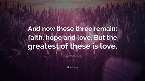 1 Corinthians 1313 Quote “and Now These Three Remain Faith Hope And