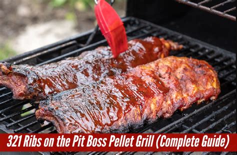 321 Ribs On The Pit Boss Pellet Grill Complete Guide