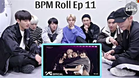 Bts Reaction To Blackpink Bpm Roll 11 Episode Fanmade 💜 Youtube