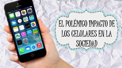 El Pol Mico Impacto De Los Celulares En La Sociedad Youtube