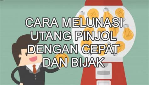 3 Cara Melunasi Utang Pinjol Dengan Cepat Gunakan Pinjol Legal Dan