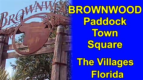 Brownwood Paddock Square At The Villages Florida 55 Community Youtube