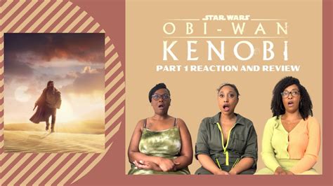 Star Wars Obi Wan Kenobi Part Reaction And Review Disney Ewan