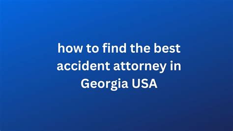 How To Find The Best Accident Attorney In Georgia Usa Youtube