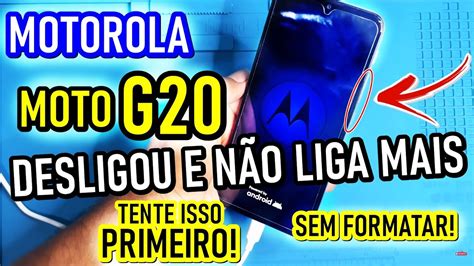 Moto G20 desligou e não ligou mais SOLUÇÃO SIMPLES novo método