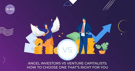 Angel Investors Vs Venture Capitalists How To Choose One Thats Right For You