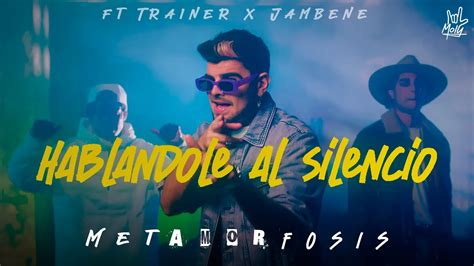 Jonathan Moly HABLANDOLE AL SILENCIO Ft Jambene Trainer Video