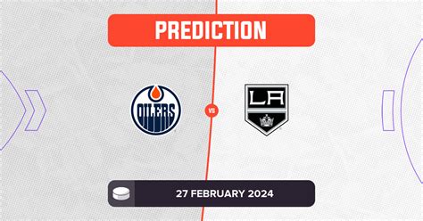 Oilers Vs Kings Prediction And Nhl Tips February