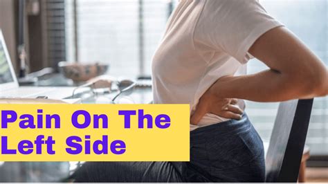 Pain On The Left Side: What Causes It And What To Do About It