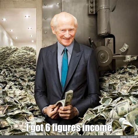 Meme: "I got 6 figures income" - All Templates - Meme-arsenal.com