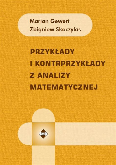 Przyk Ady I Kontrprzyk Ady Z Analizy Matematycznej Por Wnaj Ceny