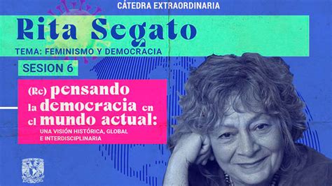 Feminismo Y Democracia” Con Rita Segato Unam Global