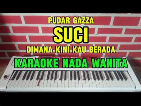 Suci Pudar Gazza Karaoke Nada Wanita Youtube