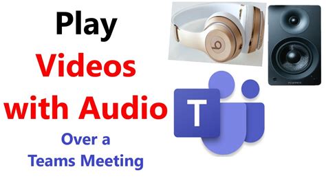 How To Play Videos With Audio Over A Microsoft Teams Meeting Share