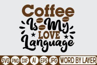 Coffee Is My Love Language Graphic By DigitalArt Creative Fabrica