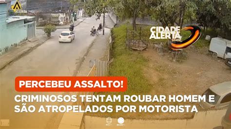 Criminosos Tentam Roubar Homem E S O Atropelados Por Motorista Que