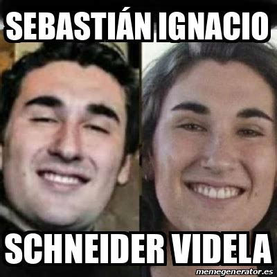 Meme Personalizado Sebastián ignacio Schneider videla 33180515