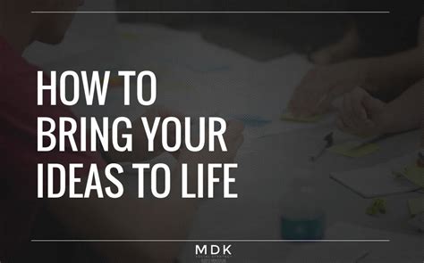 How To Bring Your Ideas