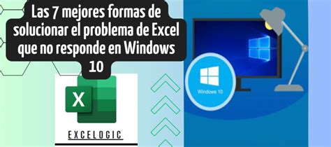 Las 7 Mejores Formas De Solucionar El Problema De Excel Que No Responde