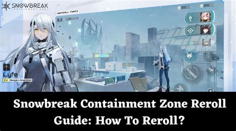 Snowbreak Containment Zone Reroll Guide How To Reroll Mrguider