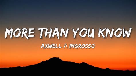 Axwell Ingrosso More Than You Know Lyrics Youtube