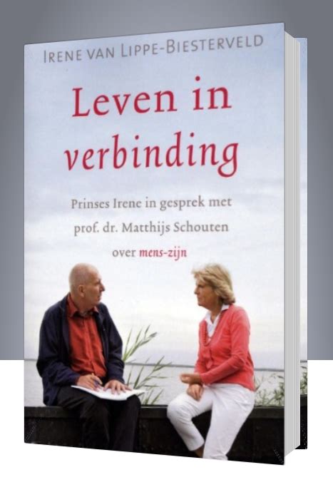 Leven In Verbinding Prinses Irene In Gesprek Met Prof Dr Matthijs