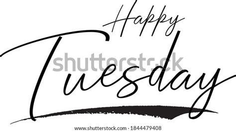 Happy Tuesday Cursive Calligraphy Black Color Stock Vector (Royalty ...