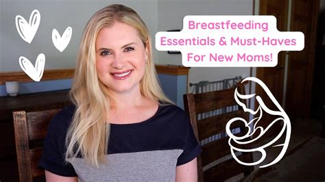 Breastfeeding Essentials And Must Haves For New Moms Youtube