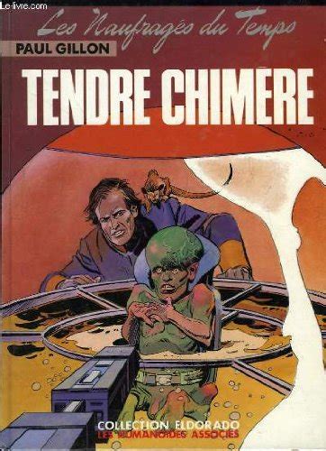 Les Naufrages Du Temps Tome 5 Tendre Chimere Amazon Co Uk Gillon