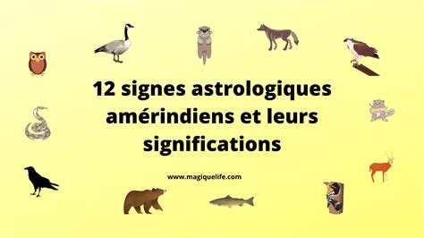 12 Signes Astrologiques Amérindiens Et Leurs Significations Magique