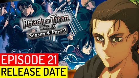 Attack On Titan Episode 21 Release Date Final Season Part 2 Episode 5