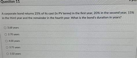 A corporate bond returns 25% of its cost (in PV | Chegg.com