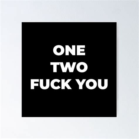 One Two Fuck You Poster For Sale By Zexten Redbubble