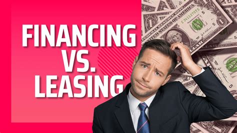 Financing Vs Leasing Things To Know My Experience Buycarblog