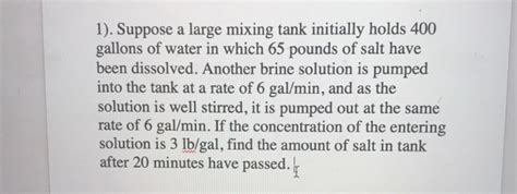 Solved Suppose A Large Mixing Tank Initially Holds Chegg