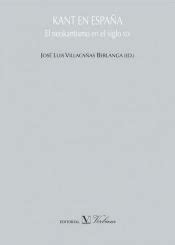 KANT EN ESPAÑA EL NEOKANTISMO EN EL SIGLO XIX VILLACAÑAS JOSE LUIS