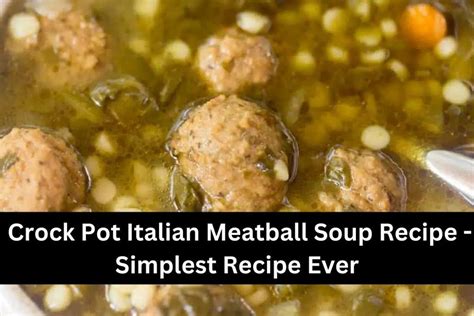 Crock Pot Italian Meatball Soup Recipe Simplest Recipe Ever Birthday