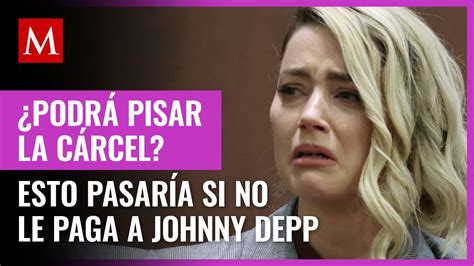 ¿podrá Pisar La Cárcel Esto Pasaría Si Amber Heard No Puede Pagarle A