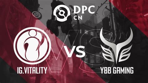 Ig Vitality Vs Ybb Gaming Game Dota Pro Circuit China Division