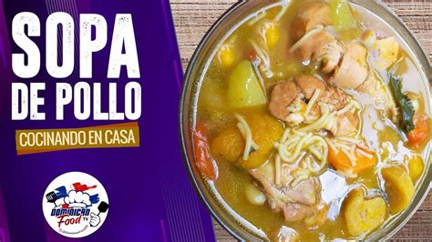 Receta Sopa De Pollo Al Estilo Dominicano I Cocinando En Casa 🏠🇩🇴