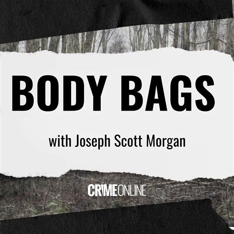 Body Bags With Joseph Scott Morgan Lye Legacy And A Lethal Birthday Unraveling The