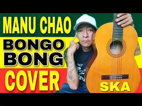 Manu Chao King Of Bongo Cover Con Guitarra Acustica Voz