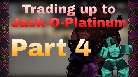 YBA Trading Up To Jack O Platinum I Part 4 YouTube