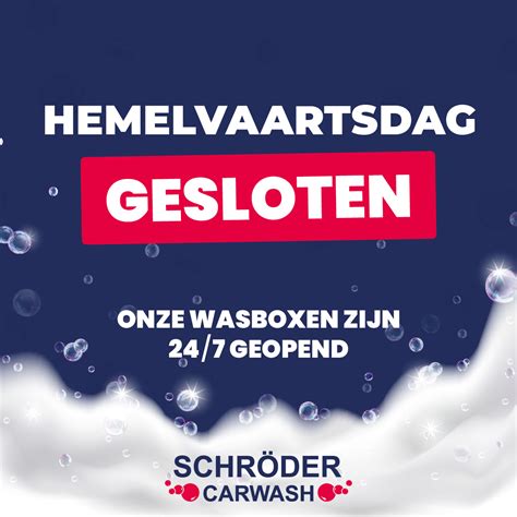 Hemelvaartsdag gesloten Schröder Carwash