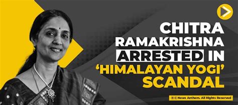 Chitra Ramakrishna Arrested In ‘himalayan Yogi Scandal