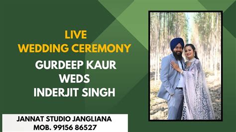 🔴 Live Wedding Ceremony Gurdeep Kaur And Inderjit Singh Jannat Studio